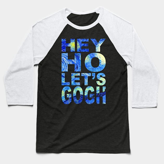 Vincent Van Gogh • Hey Ho Let's Gogh Punk Rock Ramone Baseball T-Shirt by Kushteez